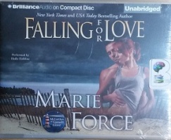 Falling for Love written by Marie Force performed by Holly Fielding on CD (Unabridged)
